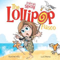 Cover image for The Lollipop Fiasco: A Humorous Rhyming Story for Boys and Girls Ages 4-8