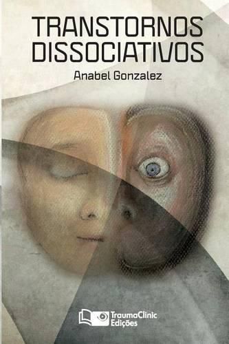 Cover image for Transtornos Dissociativos: Diagnostico e Tratamento