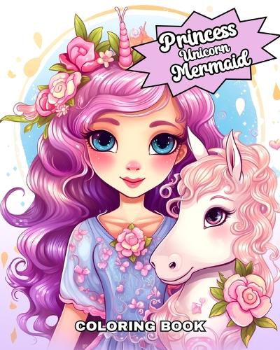 Cover image for Princess Unicorn Mermaid Coloring Book