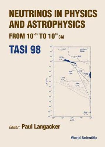 Cover image for Neutrinos In Physics And Astrophysics From: 10-33 To 10+28 Cm (Tasi 1998)