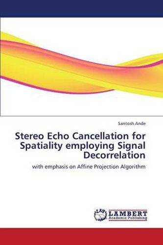 Stereo Echo Cancellation for Spatiality Employing Signal Decorrelation