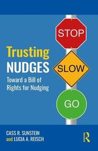 Cover image for Trusting Nudges: Toward A Bill of Rights for Nudging
