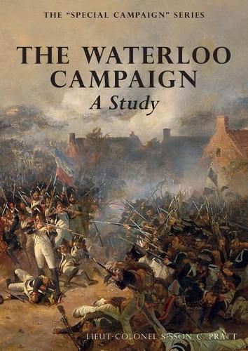 Cover image for THE WATERLOO CAMPAIGN A Study: The Special Campaign Series