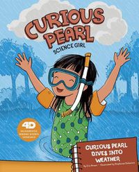 Cover image for Curious Pearl Dives Into Weather: 4D an Augmented Reading Science Experience