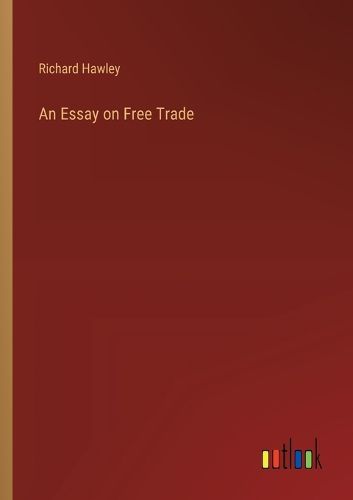 Cover image for An Essay on Free Trade