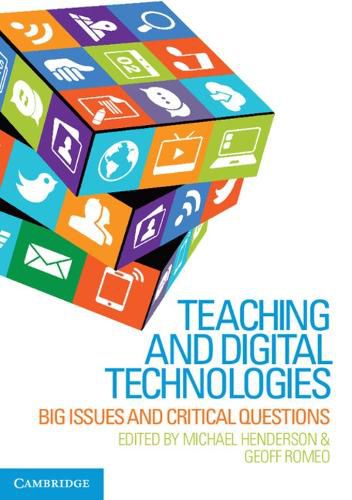 Cover image for Teaching and Digital Technologies: Big Issues and Critical Questions