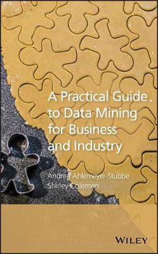 Cover image for A Practical Guide to Data Mining for Business and Industry