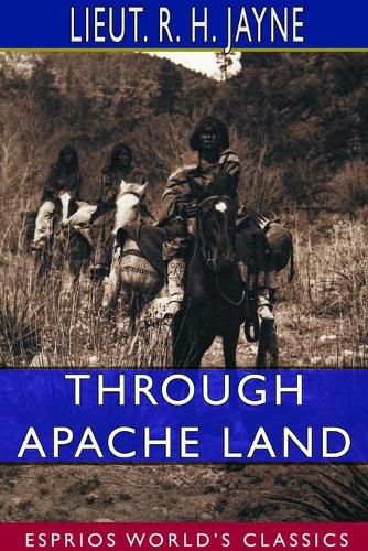 Cover image for Through Apache Land (Esprios Classics)