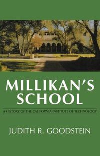 Cover image for Millikan's School: A History of the California Institute of Technology