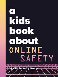 Cover image for A Kids Book About Online Safety