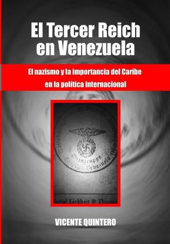 Cover image for El Tercer Reich en Venezuela: El nazismo y la importancia del Caribe en la politica internacional