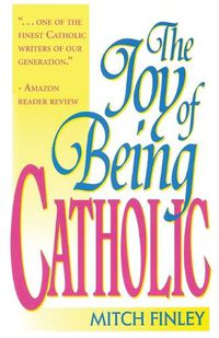 Cover image for The Joy of Being Catholic