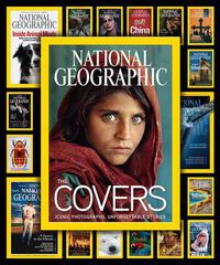 Cover image for National Geographic The Covers: Iconic Photographs, Unforgettable Stories