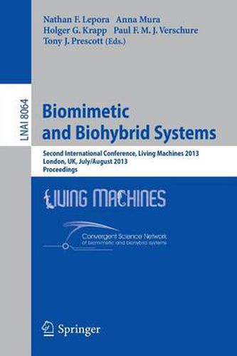 Biomimetic and Biohybrid Systems: Second International Conference, Living Machines 2013, London, UK, July 29 -- August 2, 2013, Proceedings