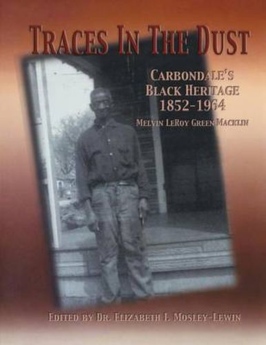 Cover image for Traces in the Dust: Carbondale's Black Heritage 1852-1964