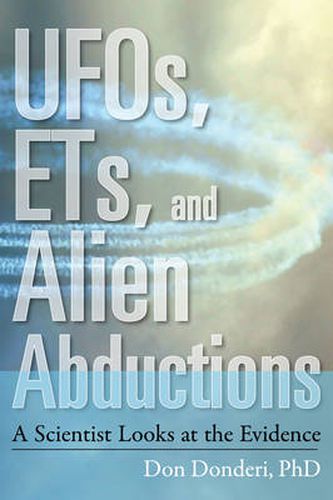 Cover image for Ufos, Ets, and Alien Abductions: A Scientist Looks at the Evidence