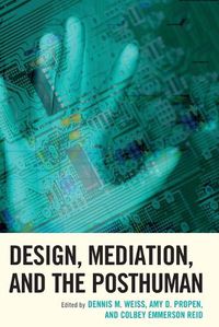 Cover image for Design, Mediation, and the Posthuman