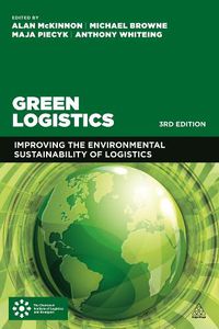 Cover image for Green Logistics: Improving the Environmental Sustainability of Logistics