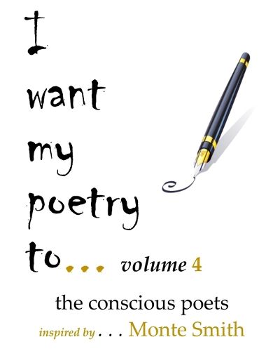 Cover image for I want my poetry to . . . Volume 4