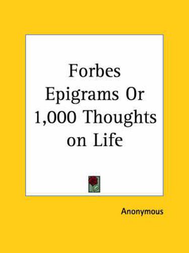 Cover image for Forbes Epigrams or 1, 000 Thoughts on Life (1922)