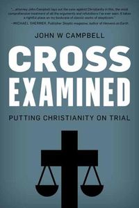 Cover image for Cross Examined: Exploring the Case for Christianity