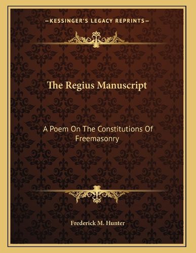 Cover image for The Regius Manuscript: A Poem on the Constitutions of Freemasonry