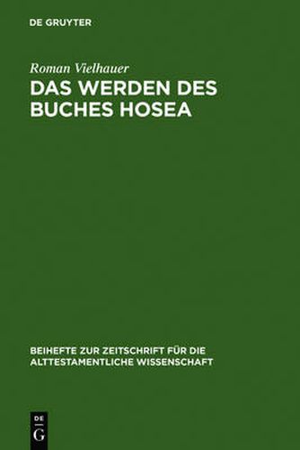 Cover image for Das Werden des Buches Hosea: Eine redaktionsgeschichtliche Untersuchung