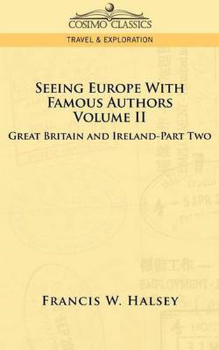 Seeing Europe with Famous Authors: Volume II - Great Britain and Ireland - Part Two