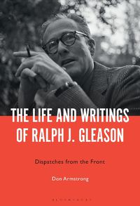 Cover image for The Life and Writings of Ralph J. Gleason