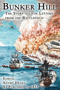 Cover image for Bunker Hill: The Story Told In Letters From The Battlefield