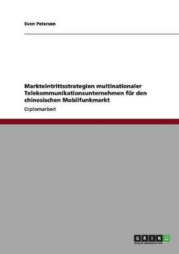 Cover image for Markteintrittsstrategien multinationaler Telekommunikationsunternehmen fur den chinesischen Mobilfunkmarkt