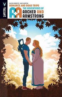 Cover image for A&A: The Adventures of Archer & Armstrong Volume 2: Romance and Road Trips