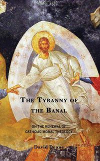 Cover image for The Tyranny of the Banal