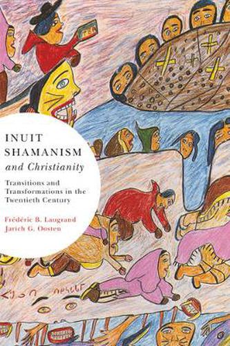 Cover image for Inuit Shamanism and Christianity: Transitions and Transformations in the Twentieth Century