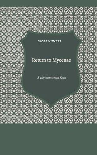 Return to Mycenae - A Clytaimnestra-Saga