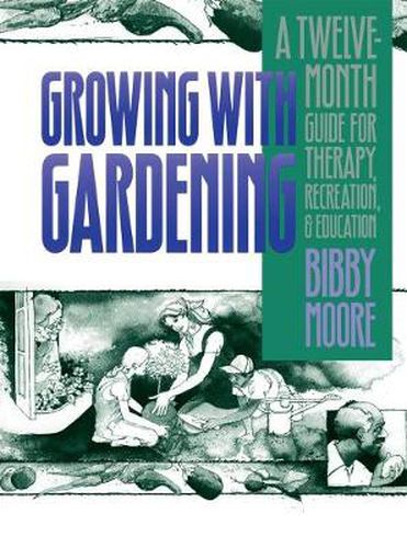 Cover image for Growing with Gardening: A Twelve-Month Guide for Therapy, Recreation, and Education