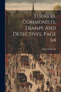 Cover image for Strikers, Communists, Tramps And Detectives, Page 64