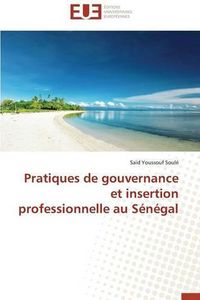 Cover image for Pratiques de Gouvernance Et Insertion Professionnelle Au S n gal