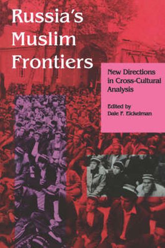 Cover image for Russia's Muslim Frontiers: New Directions in Cross-Cultural Analysis