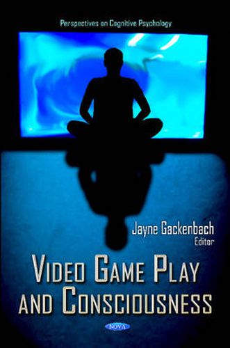 Cover image for Video Game Play & Consciousness