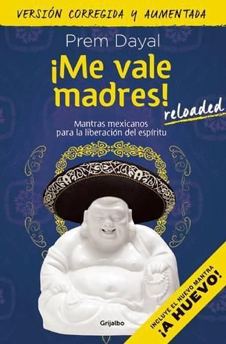 Cover image for !Me vale madres! Reloaded / I Don't Give a Damn! New Edition