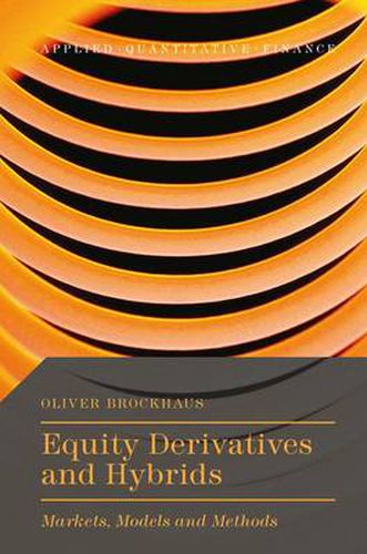 Cover image for Equity Derivatives and Hybrids: Markets, Models and Methods