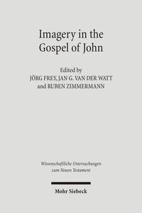 Cover image for Imagery in the Gospel of John: Terms, Forms, Themes, and Theology of Johannine Figurative Language