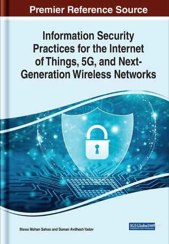 Cover image for Information Security Practices for the Internet of Things, 5G, and Next-Generation Wireless Networks