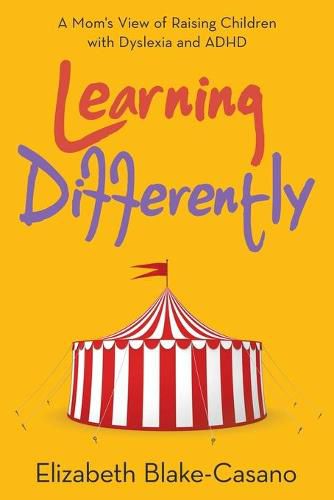 Cover image for Learning Differently: A Mom's View of Raising Children with Dyslexia and Adhd