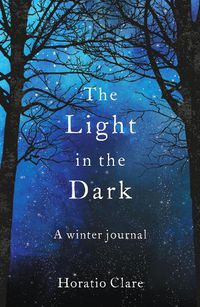 Cover image for The Light in the Dark: A Winter Journal