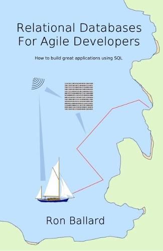 Cover image for Relational Databases For Agile Developers: How to build great applications using SQL