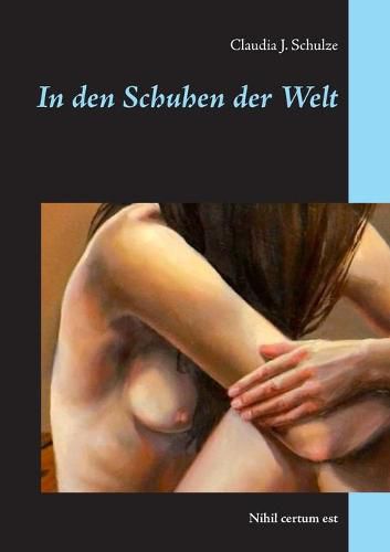 Cover image for In den Schuhen der Welt: Nihil certum est