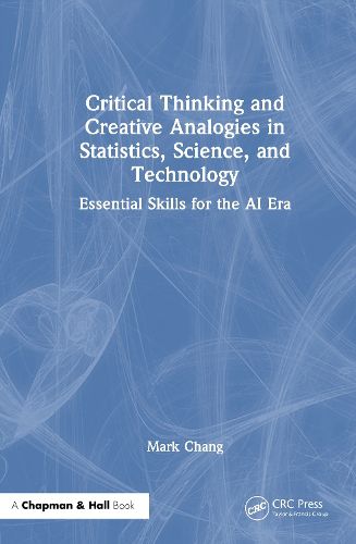 Critical Thinking and Creative Analogies in Statistics, Science, and Technology