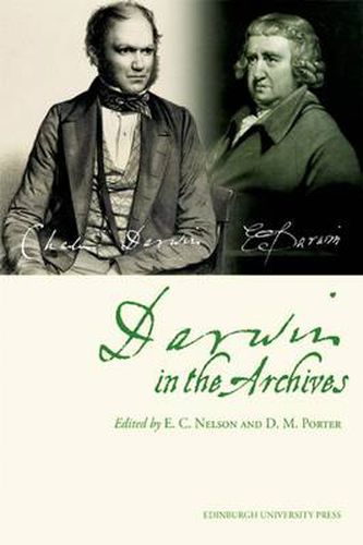 Darwin in the Archives: Papers on Erasmus Darwin and Charles Darwin from the Journal of the Society for the Bibliography of Natural History and Archives of Natural History